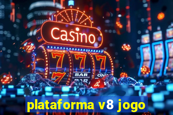 plataforma v8 jogo